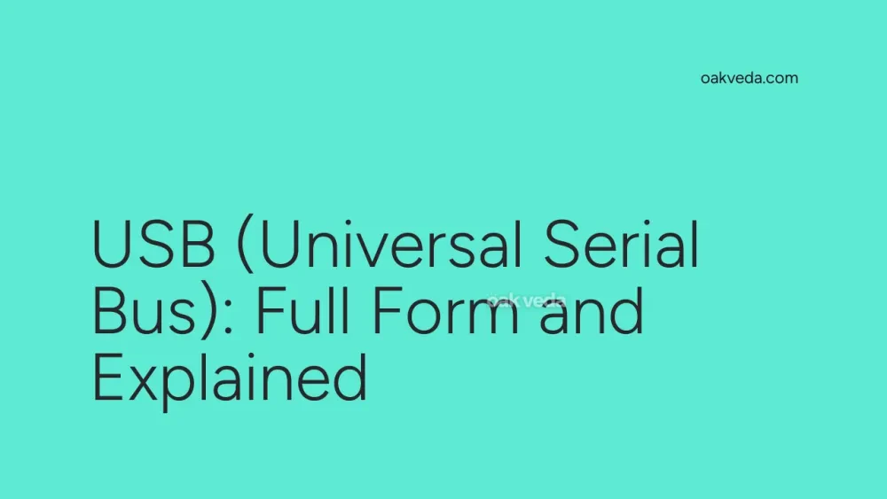 USB (Universal Serial Bus): Full Form and Explained