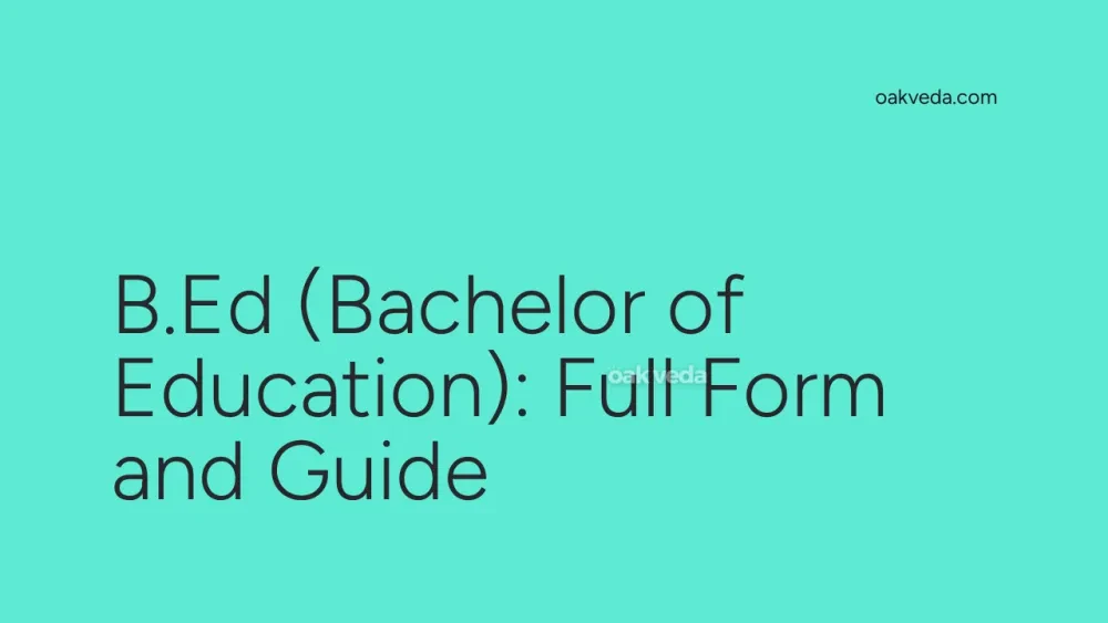 B.Ed (Bachelor of Education): Full Form and Guide