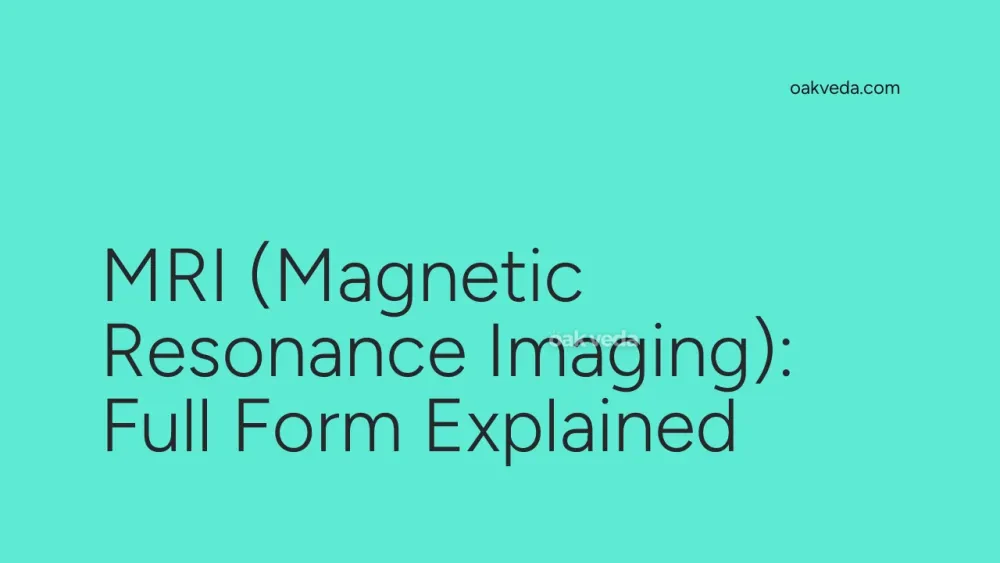 MRI (Magnetic Resonance Imaging): Full Form Explained