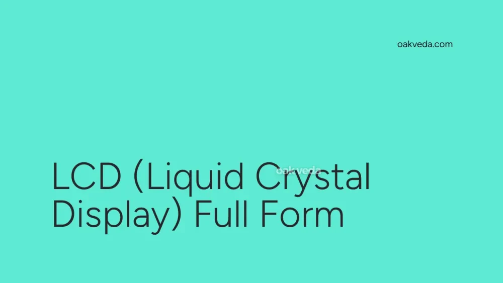 LCD (Liquid Crystal Display) Full Form