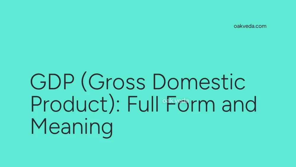 GDP (Gross Domestic Product): Full Form and Meaning