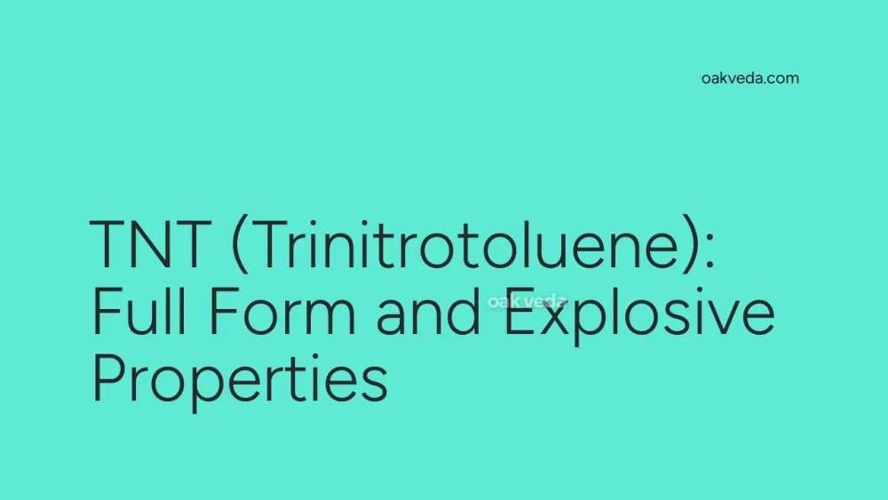 TNT (Trinitrotoluene): Full Form and Explosive Properties