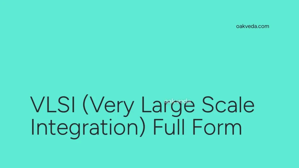 VLSI (Very Large Scale Integration) Full Form