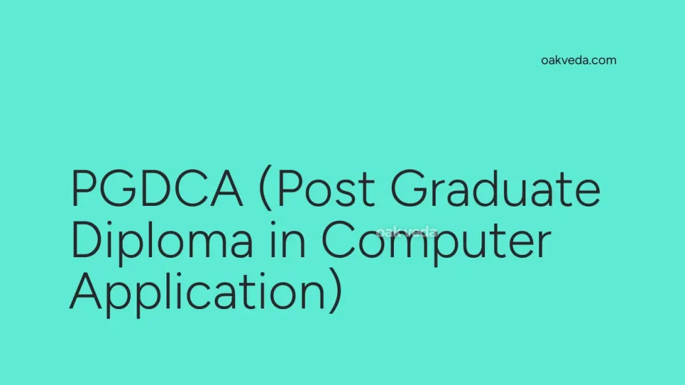 PGDCA (Post Graduate Diploma in Computer Application)